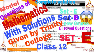 Model Question of Mathematics Class 12 With Complete Solution Set - E Given by Trinity Intl. College