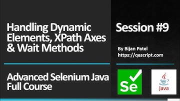 Basic To Advanced Selenium Java Full Course - Session 9 - Handling Dynamic Elements using XPath