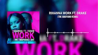 Rihanna - Work ft. Drake (TRK Amapiano Remix)⚡️🏴☠️