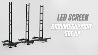 How to set up your LED screen with Ground Support  LED wall Ground Mount