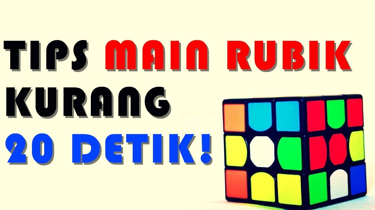 Tips Cara Cepat Main Rubik 20 Detik Youtube