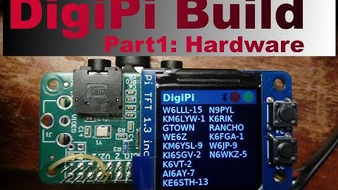 DigiPi Build   Part 1 -- Hardware