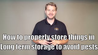 How to properly store things in long term storage to avoid pests