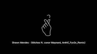 Shawn Mendes - Stitches ft. conor Maynard, Anth!(_Fyn3x_Remix)