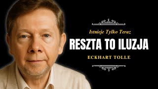 Nie Ma Przeszłości ani Przyszłości – Jest Tylko Teraz | Eckhart Tolle
