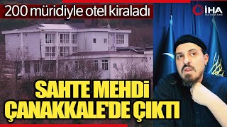 2024 Yılının Sahte Mehdisi Çanakkale'den Çıktı