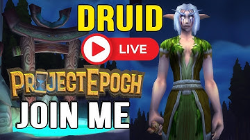 Livestreaming Project Epoch Druid Leveling! This Channel 17:00 BST!