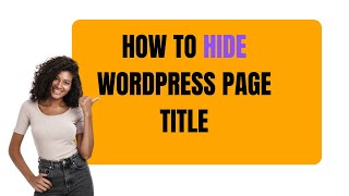 How To Hide  A WordPress Page Title