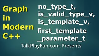 Graph in C++ #22: How to Implement is_template_v and is_valid_type_v