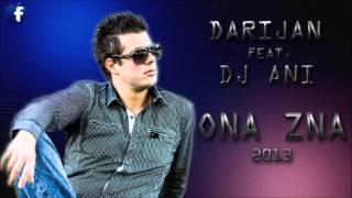 Darijan ft DJ Ani - Ona Zna 2013