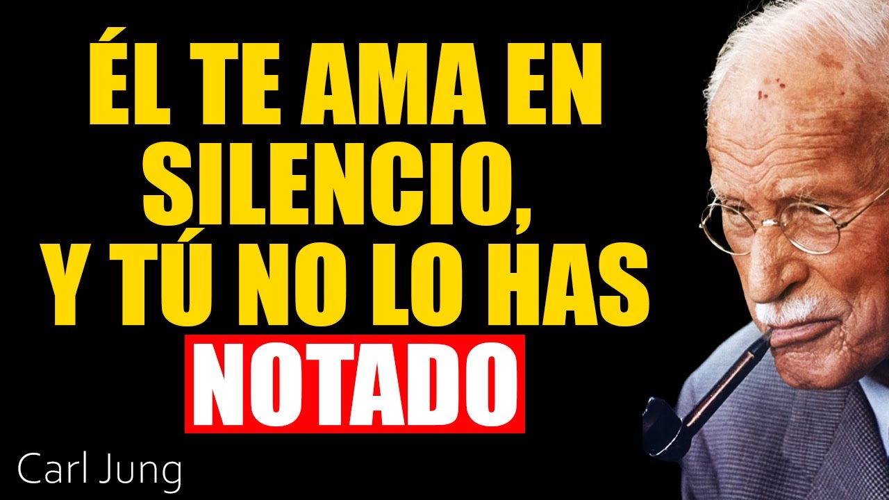 El comportamiento inesperado de un hombre que te ama en silencio | Carl Jung
