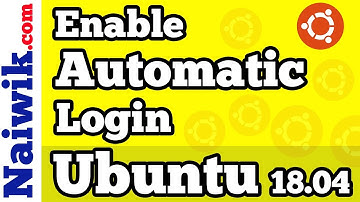 Enable Automatic Login in Ubuntu 18.04