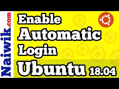 Enable Automatic Login in Ubuntu 18.04