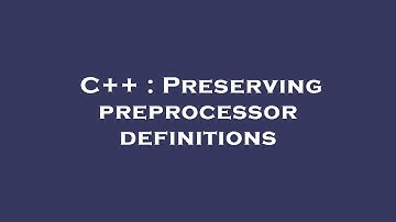 C++ : Preserving preprocessor definitions