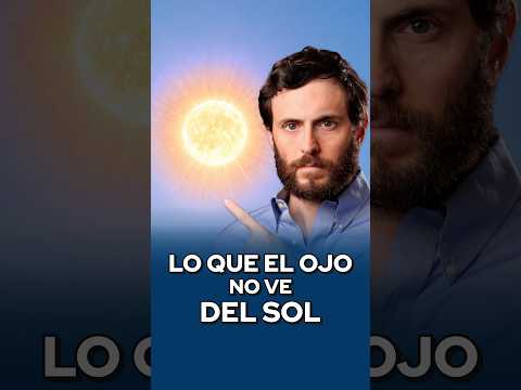 Lo que el ojo no ve del sol