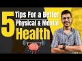 5 Tips for a Better Physical & Mental Health | Dr. Anand Mani