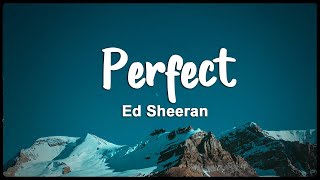Perfect -Ed Sheeran (Lyrics/Vietsub)