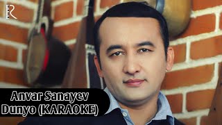 Anvar Sanayev - Dunyo (KARAOKE) Анвар Санаев - Дунё (КАРАОКЕ)