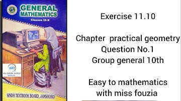 sindh text book unit 11 ex 11.10 chapter practical geometry question no.1 general 10 by miss fouzia