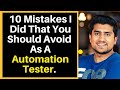 10 Mistakes I Did That You Should Avoid As A Automation Tester | Automation Testing Tutorial