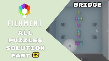 FILAMENT - All Puzzles Solution Part 62 (Bridge)