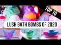 TOP 10 BEST LUSH COSMETICS BATH BOMBS OF 2020! | Including Demos!