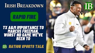 Rapid Fire: Importance Of Texas A&M Game For Marcus Freeman, Worst Notre Dame Game We've Been To
