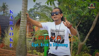 Download Lagu KARAOKE -  MAYA || Erick Sihotang || Lagu Batak Terbaru 2025 MP3