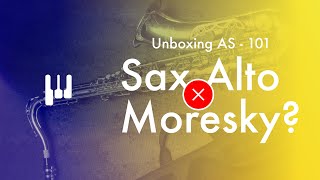 UNBOXING SAX MORESKY AS - 101