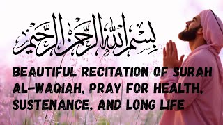 Beautiful Recitation of Surah al Waqiah, Pray for health, sustenance, and long life #viral #quran