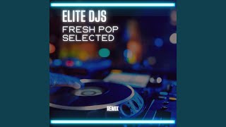 Fresh Pop Selected (Remix)