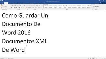 Como Guardar Un Documento De Word 2016 Documentos XML De Word