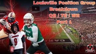 Louisville Football Roster Breakdown, Part 1 : QB / TE / WR