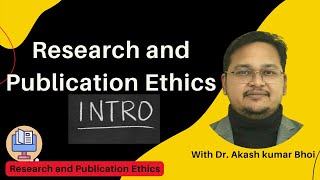 Full Research and Publication Ethics (RPE) | Intro | RPE | eSupport for Research | 2022 | Dr. Akash Bhoi News
