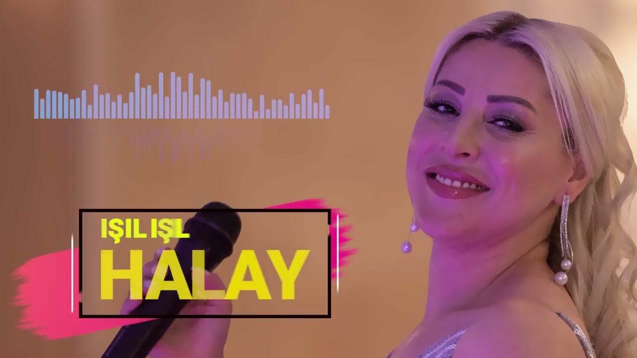 IŞIL IŞIL -2024 - HALAY-YENİ