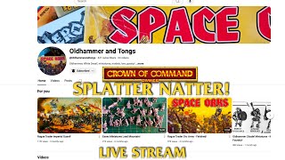 Splatter Natter with George @Oldhammer & Tongs