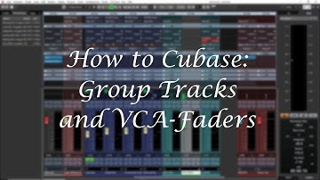 How to Cubase: Group Tracks and VCA-Faders