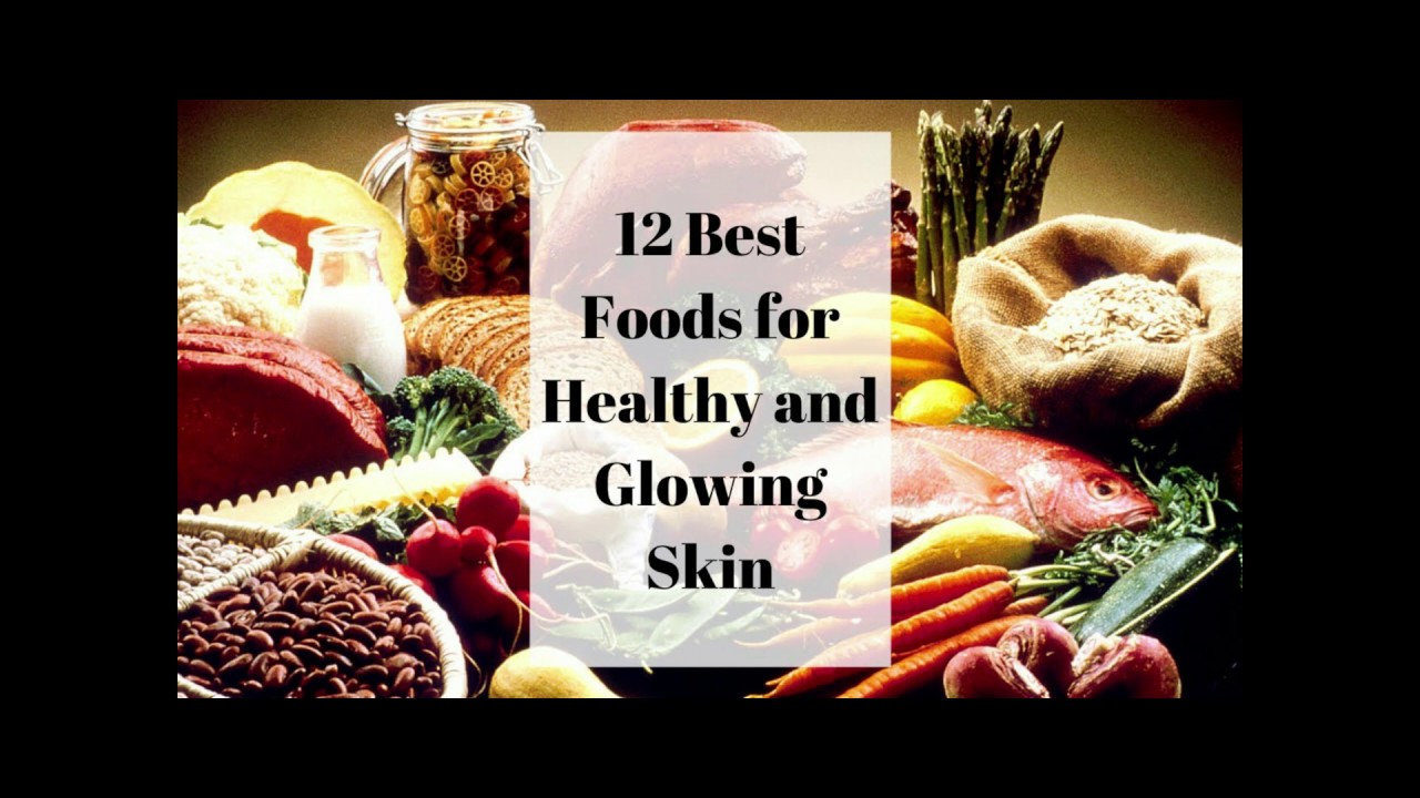 12 Best FOODS for GLOWING &HEALTHY SkinNaturally Skin Whitening YouTube