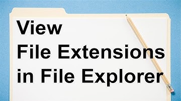 View File Extensions in File Explorer - Windows 10 How To Always Show File Extensions