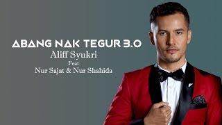 Aliff Syukri feat Sajat & Shahida - Abang Nak Tegur 3.0