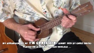 Video thumbnail of ""I'm Confessin' "played on a 1940s Gretsch Uke"