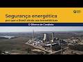 Segurança energética: por que o Brasil ainda usa termelétricas?