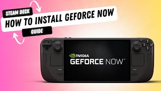 How to Setup Geforce NOW in the Steam Deck OLED - Official Nvidia App