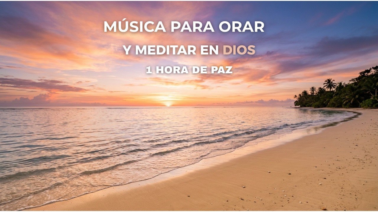 1 HORA de Música para ORAR y MEDITAR EN DIOS en PAZ 🌊 Instrumental de ...