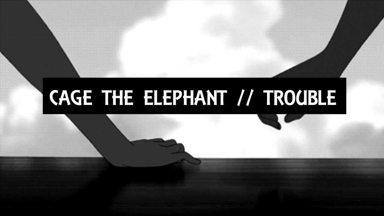 Cage the Elephant // Trouble (Lyrics/Sub español) 