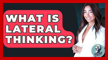 What Is Lateral Thinking? - Philosophy Beyond