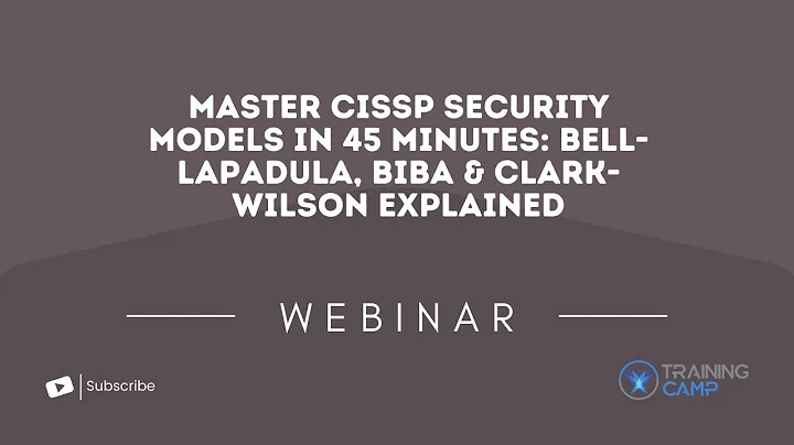 Master CISSP Security Models in 45 Minutes: Bell-LaPadula, Biba & Clark-Wilson Explained