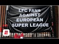 Could Liverpool fans be the key to stopping the European Super League? | ESPN FC