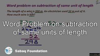 Word Problem on Subtraction of Same Units of Length, Math Lecture | Sabaq.pk