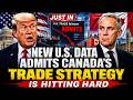 JUST IN: New U.S. Data ADMITS Canada’s Trade Strategy Is Hitting Hard
